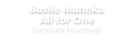 Basile Maneka All for OneCompilatie Noardewyn